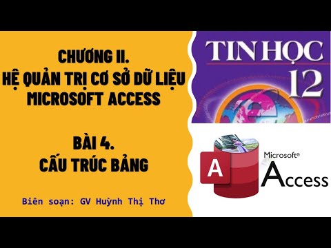 Video TIN HỌC 12 - BÀI 4: CẤU TRÚC BẢNG - youtube