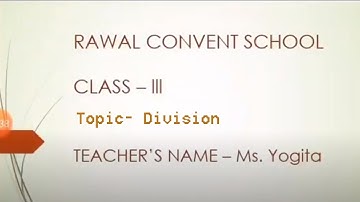 Class- III, Subject- Maths, Topic- Division, Chapter- Division, Rawal convent school