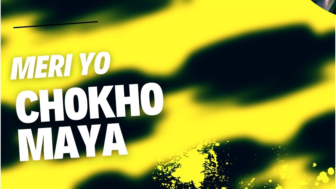 Mero yo chokho maya Nepali full karaoke song