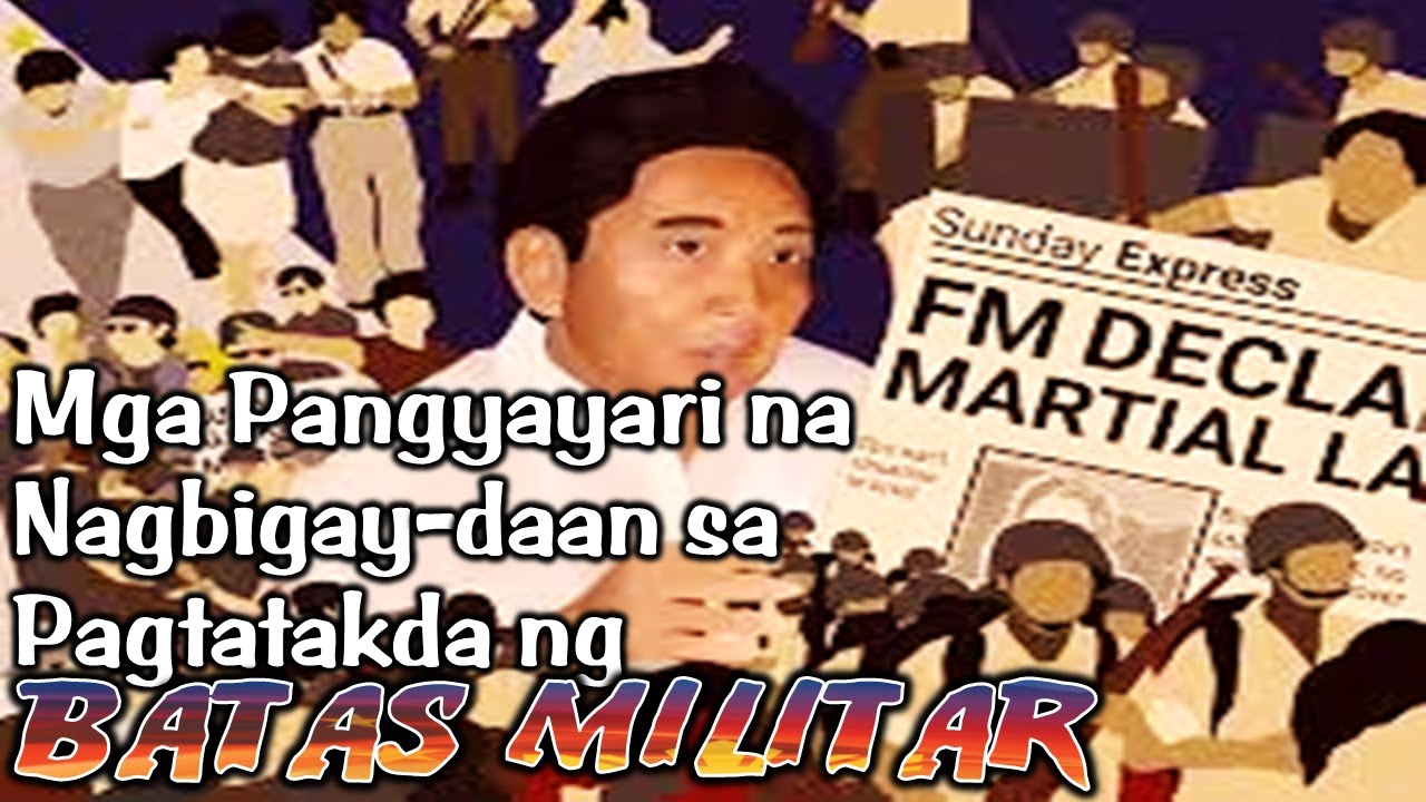 Ap Mga Pangyayaring Nagbigay Daan Sa Pagtatakda Ng Batas Militar