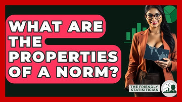 What Are The Properties Of A Norm? - The Friendly Statistician