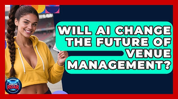 Will AI Change the Future of Venue Management? | Where the Fans Roar