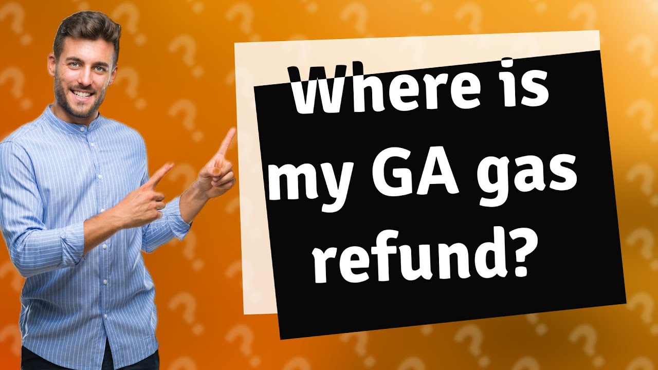 Where is my GA gas refund? YouTube