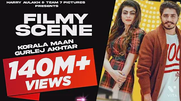 Filmy Scene new song Korala Maan & Gurlej Akhtar New Punjabi song