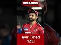 Iyer Fined ₹12L!#ShreyasIyer PBKS #IPL2026 #CricketNews #IPL #Cricket #IPLUpdate #ViralCricket