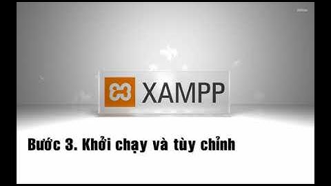 Hướng dẫn cài đặt và sử dụng Xammp để giả lập server trên máy tính