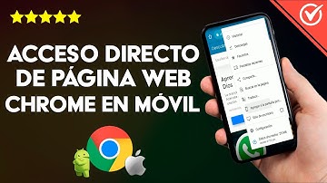 Cómo Añadir o Crear un Acceso Directo de una Página Web Chrome en Android y iPhone