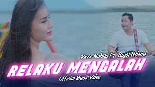 Rere Nabila Ft. Bajol Ndanu - Relaku Mengalah class=