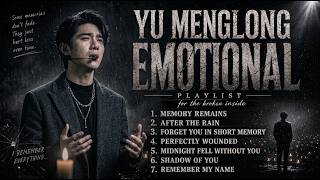 YU MENGLONG HEARTBREAKING SONG LYRIC PLAYLIST 🥀 Touching And Sadness Cover Songs #doyoumissmetoo