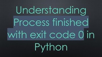 Understanding Process finished with exit code 0 in Python