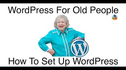 Introduction To WordPress For Old People Using GoDaddy Managed WordPress