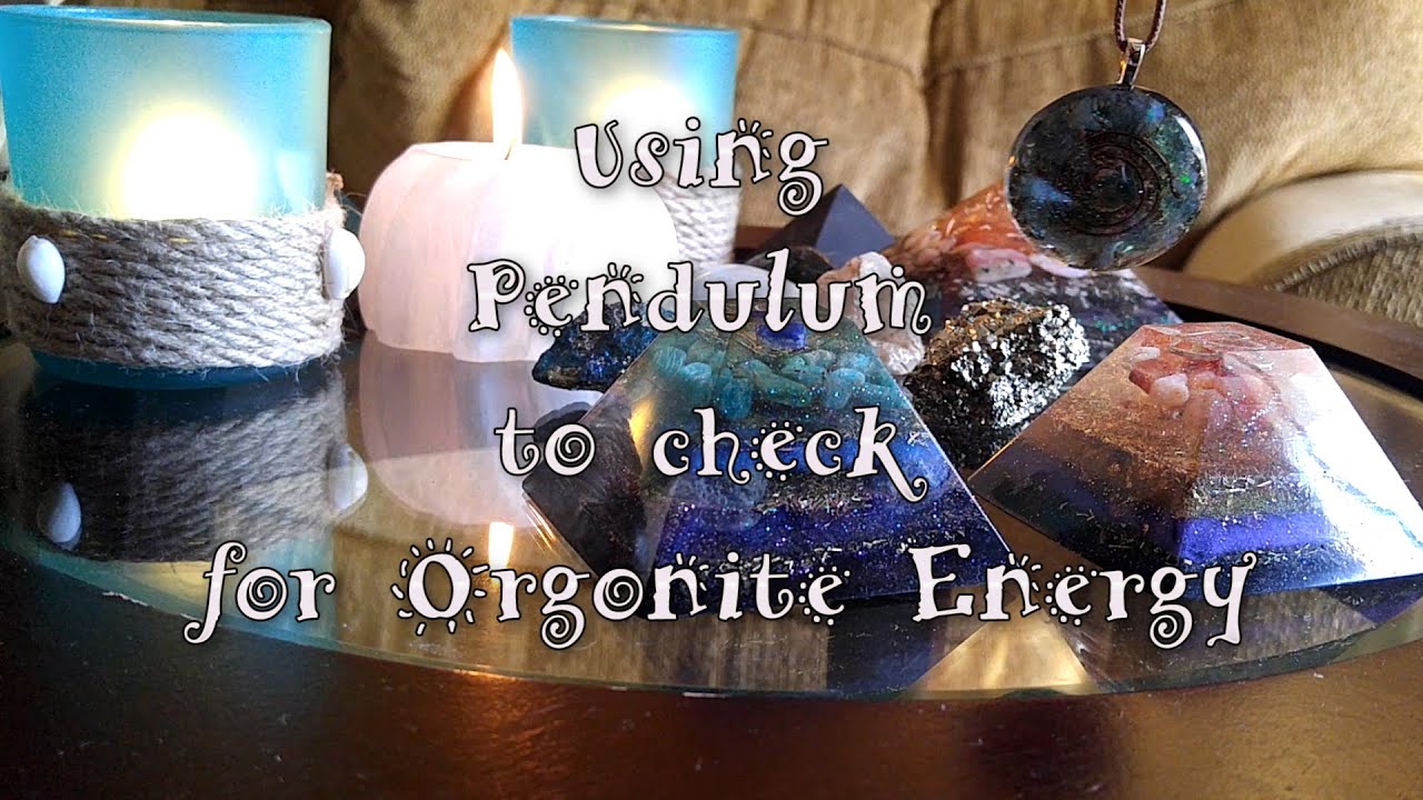 USING PENDULUM TO CHECK FOR ORGONITE ENERGY
