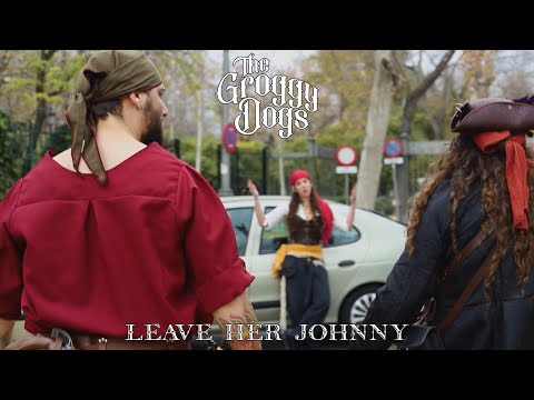 Leave her, Johnny! - The Groggy Dogs (Official Music Video)