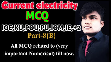 Current electricity part-8(B) MCQ numerical for IOE,KU, POU, IE,POU, COMPLEX EXAM,+2