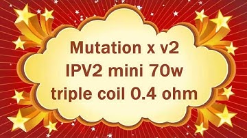 ipv 2 mini 70w + mutation x v2