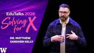 2026 EduTalks | Solving for X: “History Helps Us See” - Matthew Gardner Kelly