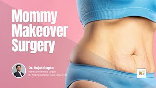Mommy Makeover Surgery  | Tummy Tuck Procedure & Breast Augmentation | Dr Rajat Gupta RG Aesthetics