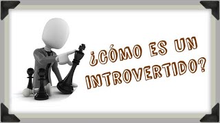 Personas Introvertidas  ¿Qué es un introvertido? ¿Qué diferencias tienen con los extrovertidos?