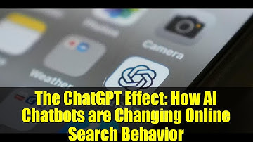 The ChatGPT Effect: How AI Chatbots are Changing Online Search Behavior