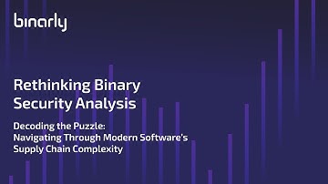 Rethinking Binary Analysis: Navigating Modern Software Supply Chain Complexities