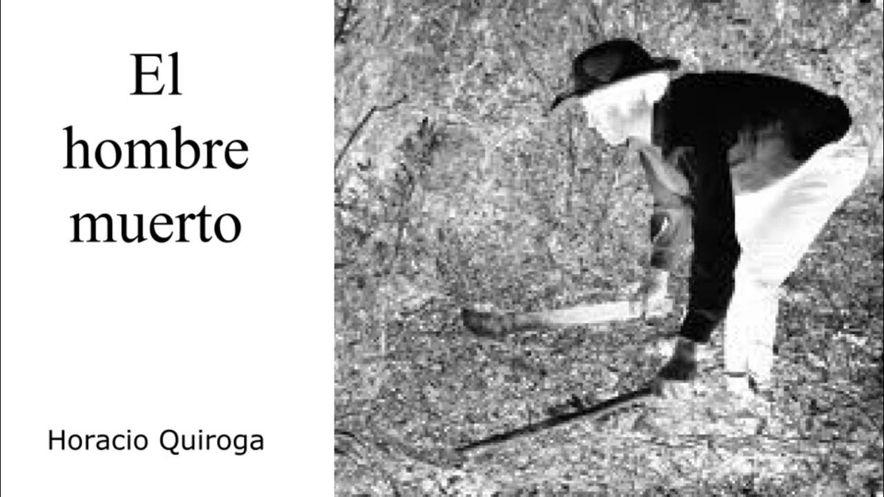 El hombre muerto Horacio Quiroga (Audiolibro) YouTube