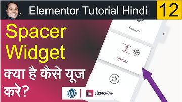 How to Use Spacer Widget In WordPress In Elementor | Elementor Tutorial Beginners HIndi 12