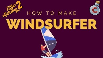 How to make Windsurfer in Little Alchemy 2?