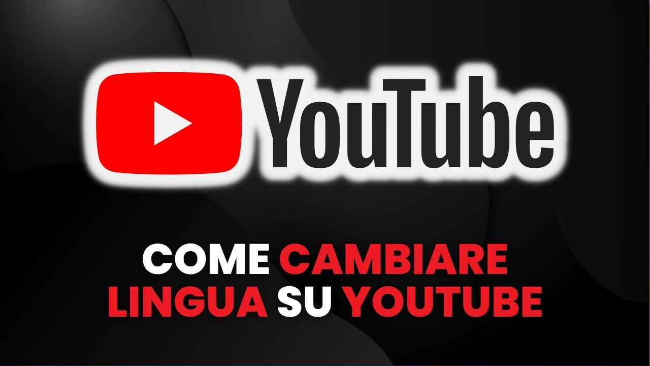 Come CAMBIARE LINGUA su YouTube - Guida Pratica per Principianti - YouTube