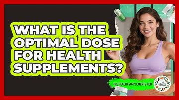 What Is The Optimal Dose For Health Supplements? - The Health Supplement Hub