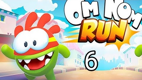 om nom run - part 6 - play game ( indroid iOS) walk through
