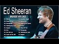 Ed Sheeran Greatest Hits Full Album - Ed Sheeran Best Songs Playlist 2023 | Ed Sheeran Hit Songs