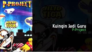 Kuingin Jadi Guru - P Project