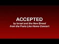 ACCEPTED (lyric video) Israel & New Breed #FeelsLikeHomeConcert