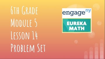 Engage NY // Eureka Math Grade 6 Module 5 Lesson 14 Problem Set