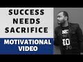 Best motivational  success needs sacrifice  how to be successful in life  exam motivation