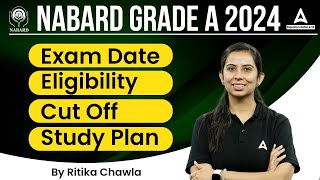 NABARD Grade A 2024 | NABARD Grade A Exam Date, Eligibility, Cut Off and Study Plan