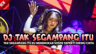 DJ TAK SEGAMPANG ITU BREAKBEAT REMIX TIKTOK VIRAL 2023 | SOUND TIKTOK SANDIKAWEK