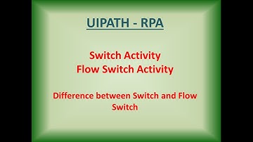 UIPATH Switch Activity | Uipath Flow Switch Activity | Switch in Uipath | How to Use Flow Switch