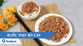 Top 7 cách làm ruốc bò cay đặc sắc nhất năm 2022