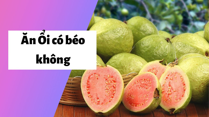 Một trái ổi trung bình bao nhiêu gram