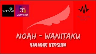 HQ Noah - Wanitaku (Full Karaoke Version)
