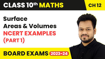 Surface Areas and Volumes - NCERT Examples (Part 1) | Class 10 Maths Chapter 12