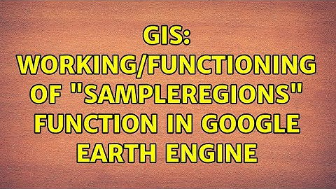 GIS: Working/Functioning of "sampleRegions" function in Google Earth Engine