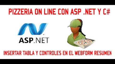 INSERTAR TABLA EN WEBFORM RESUMEN - PIZZERIA ON LINE CON ASP .NET Y C# - VIDEO 13/15