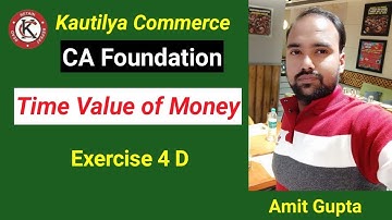 CA Foundation : Time Value of Money | Math | Exercise 4D | #cafoundation