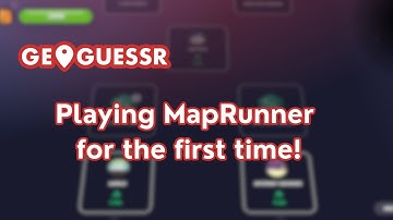 Playing MapRunner for the First Time! | GeoGuessr