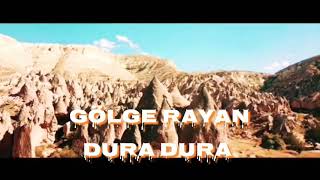 Gölge Rayan Dura Dura Remix