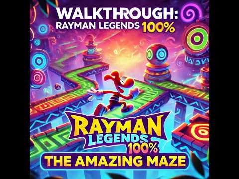 Walkthrough: Rayman Legends 100% - The Amazing Maze