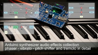 Arduino synthesizer audio effects collection: phaser - vibrato - pitch shifter and tremolo in detail