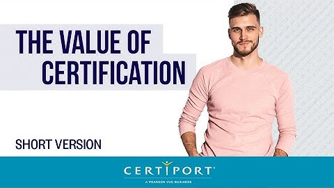 Value of Certification: Short Version